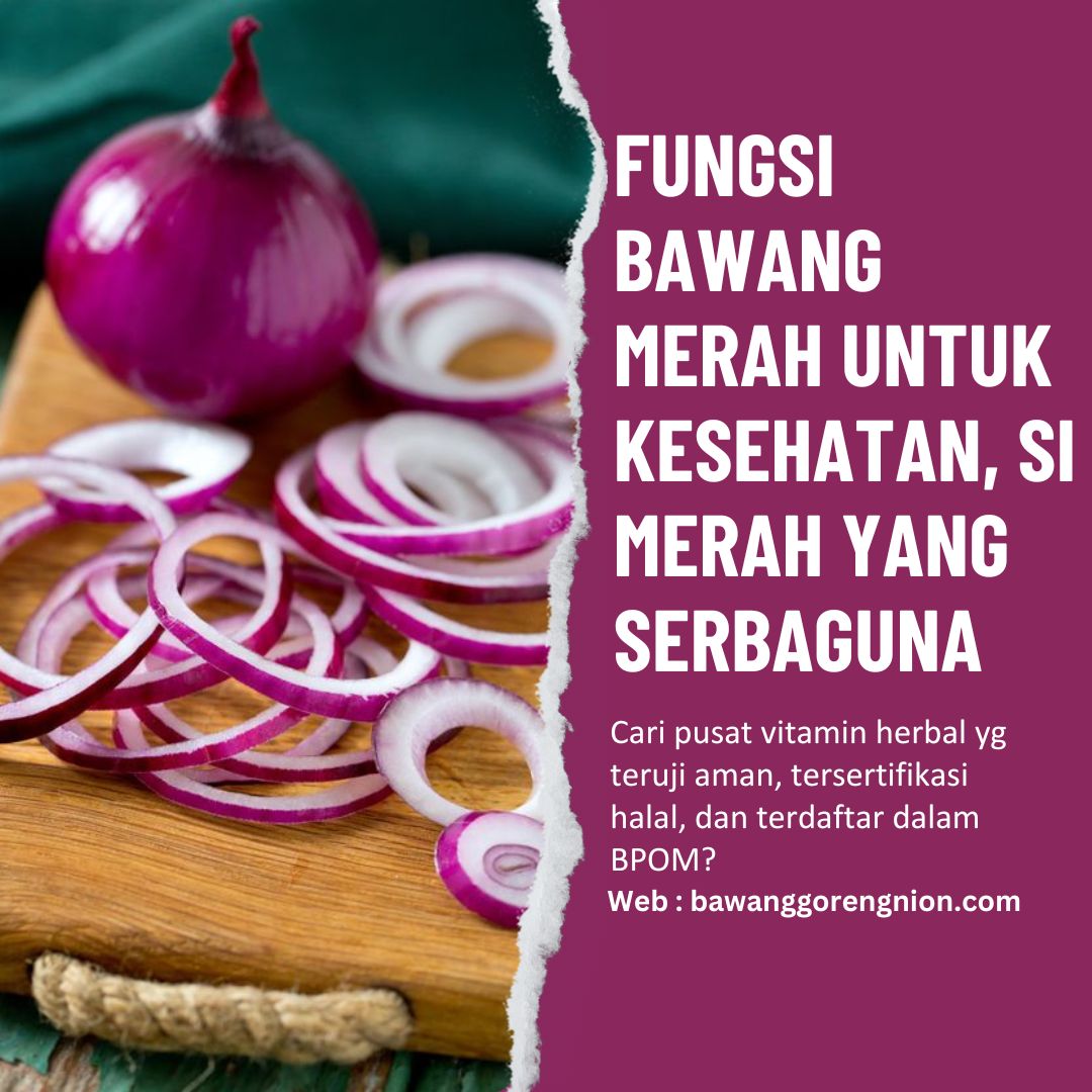 Bawang Bombay: Si Umbi Serbaguna, Kaya Manfaat, dan Mudah Disajikan